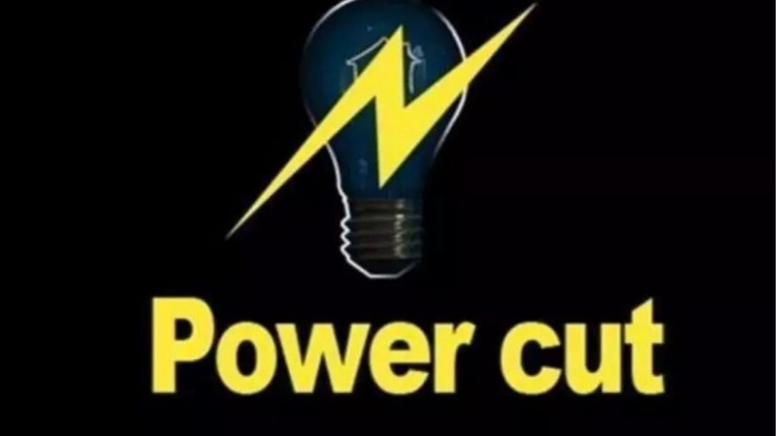 Power Cut  : 