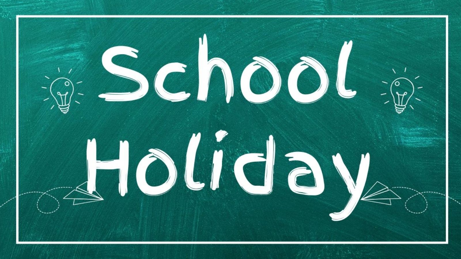 School Holiday : 