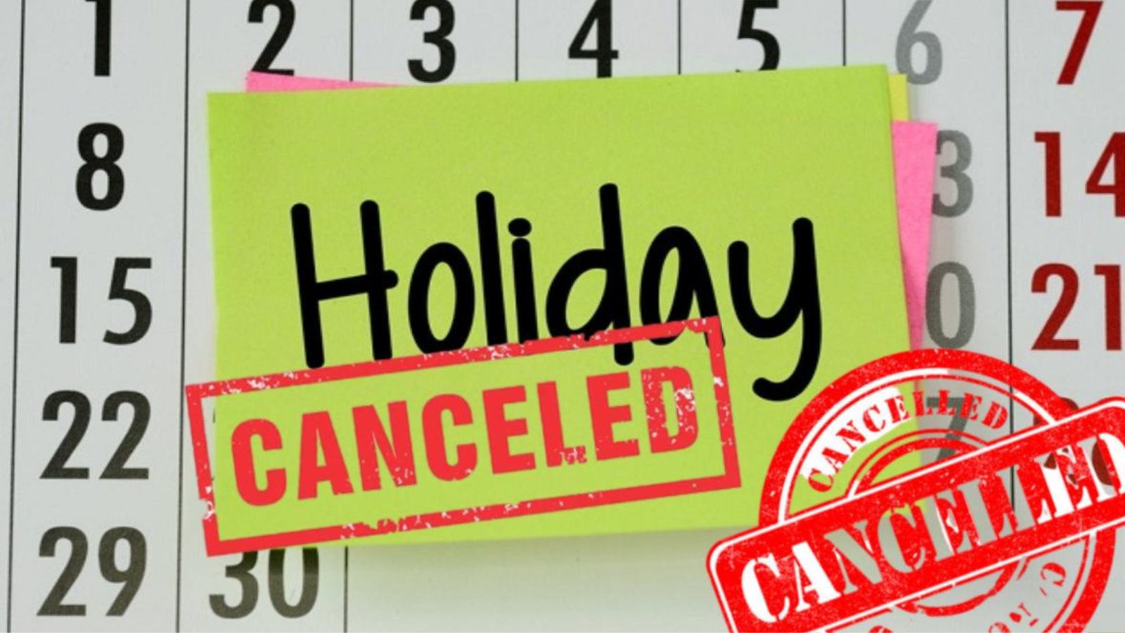 Holiday Cancelled : 